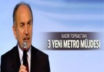 Kadir Topbaş'tan 3 yeni metro müjdesi