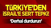 Kalın'dan İsrail'e sert tepki: Derhal durdurmalı!