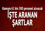 Kamuya 61 bin 500 personel alımı yapılacak! İşte iş alımı için aranan şartlar...