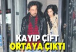 Kayıp çift ortaya çıktı