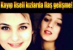 Kayıp kızlar ile ilgili flaş gelişme