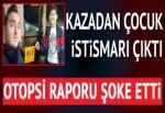 Kazadan çocuk istismarı çıktı