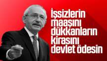 Kemal Kılıçdaroğlu'ndan hükümete mali yükü alın çağrısı