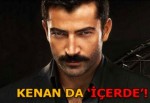 Kenan İmirzalıoğlu da "İçerde"