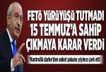 Kılıçdaroğlu 15 Temmuz'a sahip çıkmaya karar verdi.