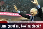 Kılıçdaroğlu, 'blok liste' ile ekibini korumaya alacak