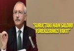 Kılıçdaroğlu: Hain saldırı yüreklerimizi yaktı