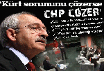 Kılıçdaroğlu: Kürt sorununu çözerse CHP çözer