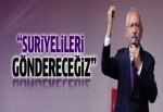 Kılıçdaroğlu: Suriyelileri göndereceğiz