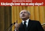 Kılıçdaroğlu'na İzmir'den adaylık teklifi