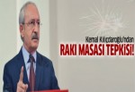 Kılıçdaroğlu'ndan rakı masası tepkisi