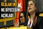 Kışanak Öcalan'ın ne diyeceğini açıkladı