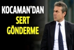 Kocaman: Bizi Avrupa'ya göndermeyenlere selam olsun