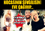 Kocasının sevgilisini çağırıp işkence yaptı