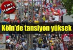 Köln'de tansiyon yüksek!