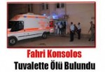 Konsolos tuvalette ölü bulundu