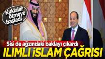 Kuklalar bir bir ötmeye başladı... Sisi'den ılımlı İslam çağrısı!