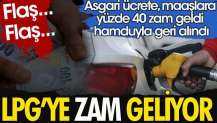 LPG'ye zam geliyor