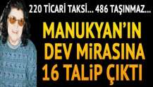 Matild Manukyan'ın dev mirasına 16 talip