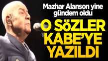 Mazhar Alanson tekrar gündemde! "O sözler Kabe'ye yazıldı..."