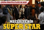 Meclis'te bir Süper Star