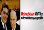 Mehmet Aslan MHP'den milletvekili aday adayı oldu!