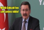 Melih Gökçek‘ten çarpıcı iddia