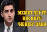 MemetAli'ye bir kötü ' heber ' daha