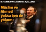 Menna: Müslim ve Ahmed gelmezse Cenevre'ye gitmem