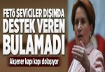 Meral Akşener aradığı desteği bulamadı.