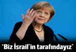 Merkel: Biz İsrail'in tarafındayız