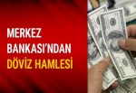 Merkez Bankası'ndan döviz hamlesi