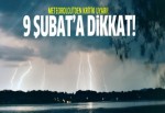 Meteoroloji’den kritik uyarı: 9 Şubat'a dikkat!