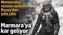 Meteoroloji resmen açıkladı, Rusya'dan yola çıktı! Marmara'ya kar geliyor