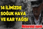 Meteoroloji'den buzlanma uyarısı