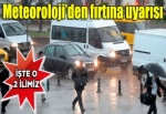 Meteoroloji'den fırtına uyarısı