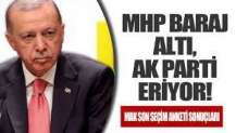 MHP baraj altı, AKP eriyor