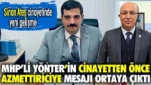 MHP'li Yönter'in Sinan Ateş cinayetinden önce azmettiriciye mesajı ortaya çıktı