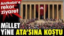 Millet yine Ata'sına koştu. Anıtkabir'e rekor ziyaret