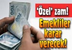 Milyonlarca emekli için promosyona özel zam