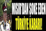 Mısır'dan şoke eden Türkiye kararı