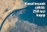 Mısır'ın 'Yeni Süveyş Kanalı' çöktü: 250 işçi kayıp