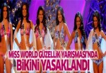 Miss World Güzellik Yarışması'nda bikini yasaklandı