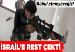 Muhalifler İsrail'e resti çekti