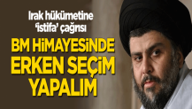 Muktada es-Sadr'dan Irak hükümetine 'istifa' çağrısı: BM himayesinde erken seçim yapalım!