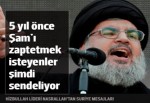 Nasrallah: Şam'ı ele geçirmek isteyenler sendelemeye başladı