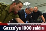 Netanyahu'dan Gazze'ye saldırı sürecek açıklaması