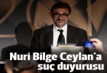 Nuri Bilge Ceylan'a suç duyurusu