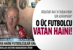 O üç futbolcu vatan haini