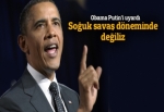 Obama: Soğuk savaş döneminde değiliz